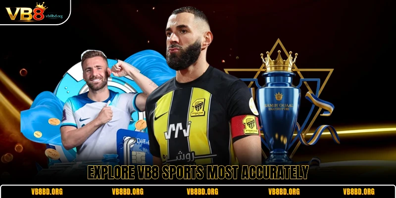 Explore VB8 Sports most accurately