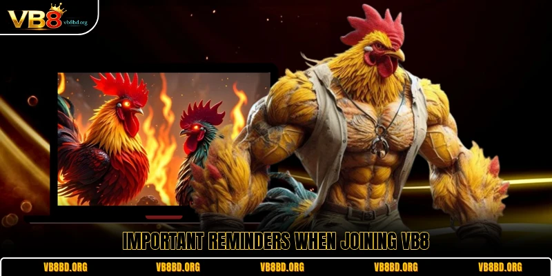 Important reminders when joining VB8