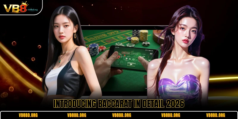 Introducing Baccarat in detail 2026
