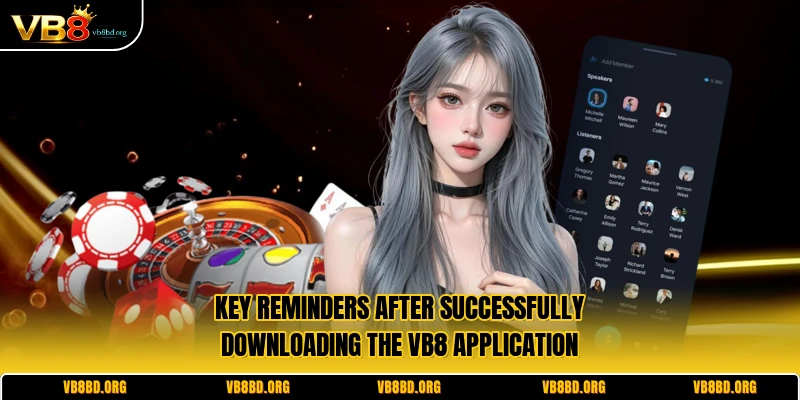 Key reminders after successfully downloading the VB8 application