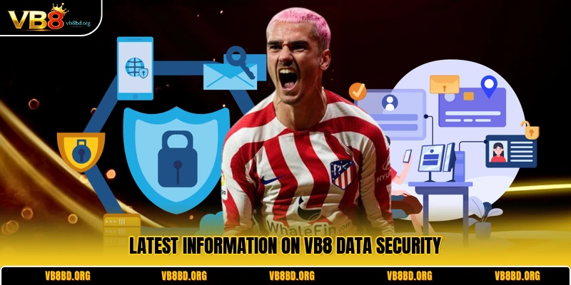 Latest information on VB8 data security