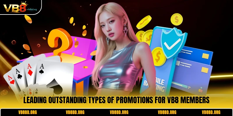 Leading outstanding types of promotions for VB8 members