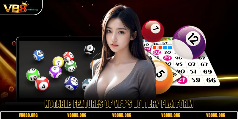 Notable features of VB8's lottery platform