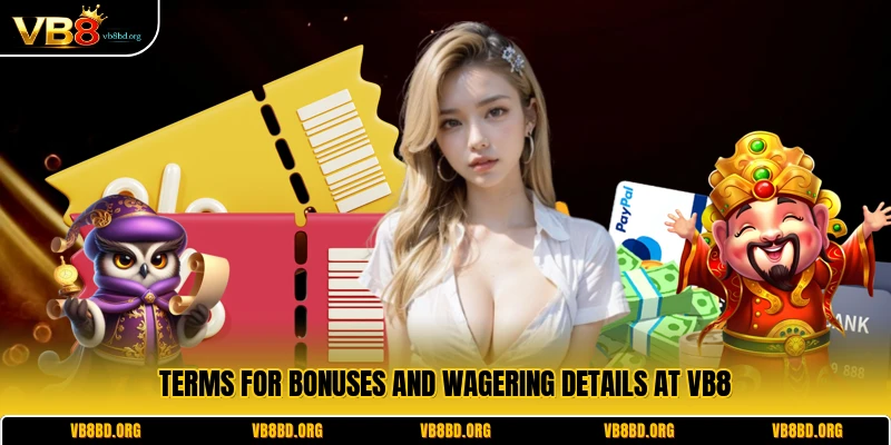 Terms for bonuses and wagering details at VB8