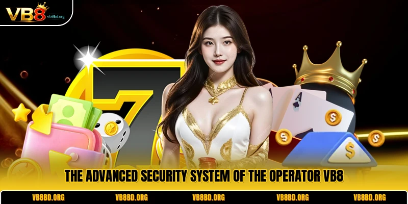 The advanced security system of the operator VB8