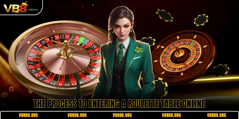 The process to entering a Roulette table online