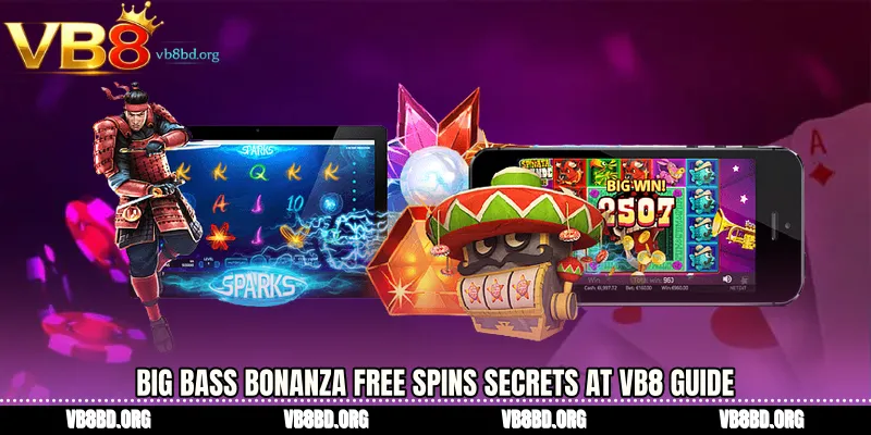 Big Bass Bonanza free spins Secrets at VB8 Guide