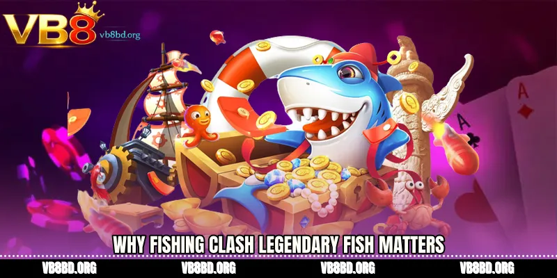 Why Fishing Clash legendary fish Matters