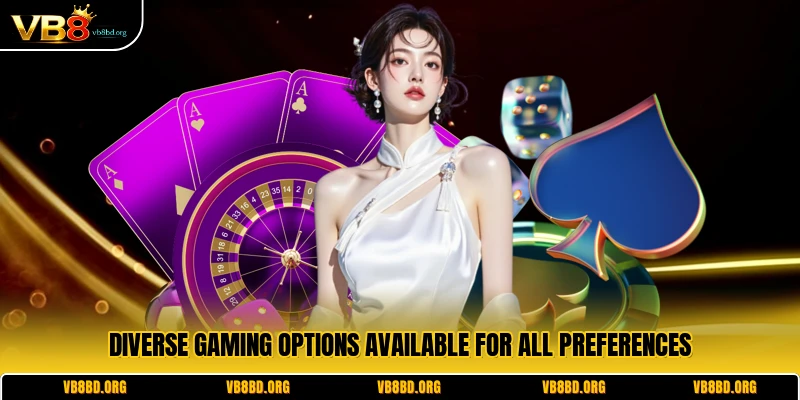 Diverse gaming options available for all preferences