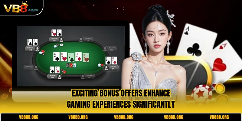 Exciting bonus offers enhance gaming experiences significantly
